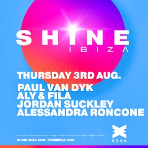 SHINE Ibiza with Paul van Dyk, Aly & Fila, Jordan Suckley ...