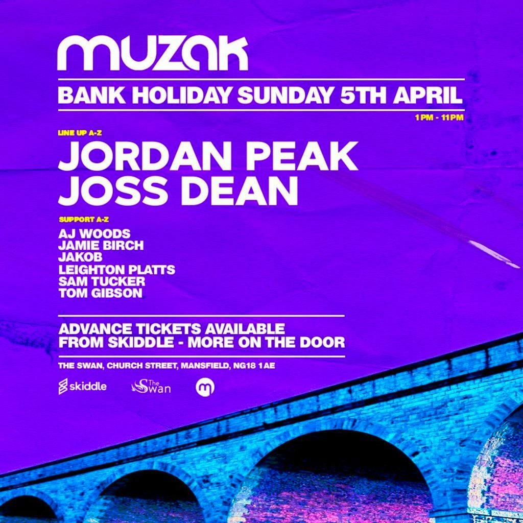 Muzak Easter Bank Holiday - JORDAN PEAK & JOSS DEAN + MORE at The Swan Mansfield