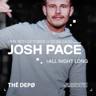 Cinco Shades: Josh Pace (All Night at THE DEPO
