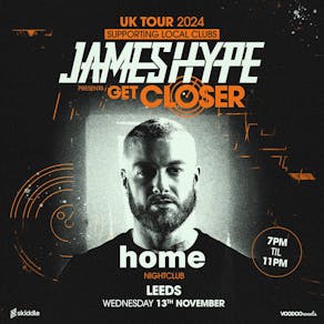 James Hype: Get Closer Tour @ Home Leeds