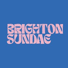 BRIGHTON SUNDAE - an afternoon club session at The Grounds