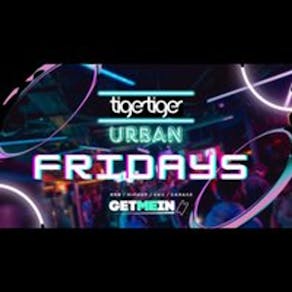 Tiger Tiger London // Urban Fridays @ Luxe // Hip Hop, Afrobeats