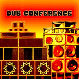 Dub Conference: Mighty Oak Sounds meets Crucial Roots Tickets | Summerhall Edinburgh  | Fri 10th February 2023 Lineup