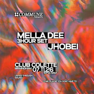 Commune Presents: Mella Dee - 3 Hour Set & Jhobei at Club Colette