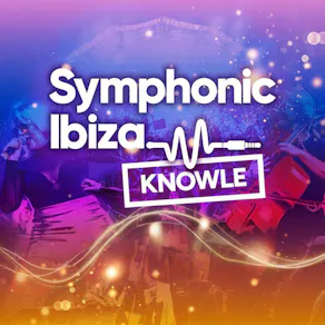 Symphonic Ibiza - KNOWLE - Friday 25th June 2027