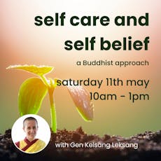 Self Care and Self Belief a Buddhist approach at Kadampa Meditation Centre Birmingham