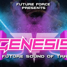 FUTURE FORCE Presents GENESIS at VIBE Wigan