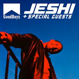 Goodboyz presents - Jeshi Tickets | The Louisiana Bristol  | Fri 21st January 2022 Lineup