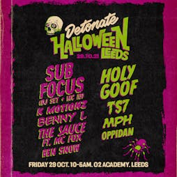 Detonate Halloween Leeds: Sub Focus, Holy Goof, K Motionz & More Tickets | O2 Academy Leeds Leeds  | Fri 29th October 2021 Lineup