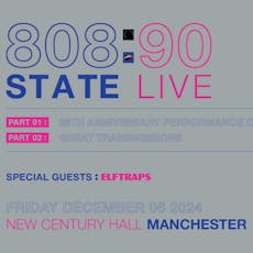 808 State : 90 Live at New Century
