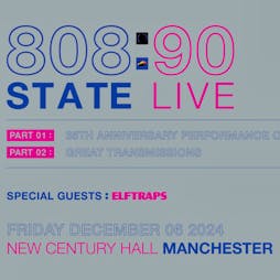 808 State : 90 Live Tickets | New Century Manchester  | Fri 6th December 2024 Lineup