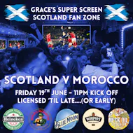 Scotland v Morocco - *SUPER SCREEN* at Grace's Irish Centre