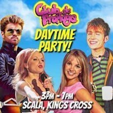 Club de Fromage - Over 30s Daytime Party: 3pm-7pm at The Scala 