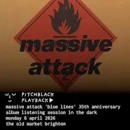 Pitchblack Playback: MassiveAttack - Blue Lines at The Old Market