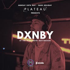 Plateau Presents: DXNBY at The Mixologist, Nottingham! at The Mixologist Cocktail And Wine Bar