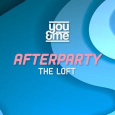 You&Me Afterparty at The Loft MCR