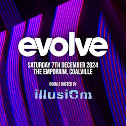 Evolve Vs IllusiOm @ The Emporium Tickets | The Emporium Coalville  | Sat 7th December 2024 Lineup