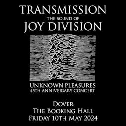 Transmission: The Sound Of Joy Division Tickets | The Booking Hall Kent  | Fri 10th May 2024 Lineup