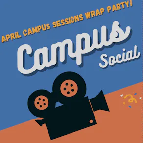 The Campus Social/Campus Sessions Wrap Party