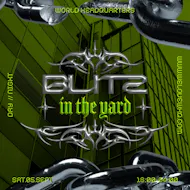 Blitz In The Yard - Free Party - Day & Night at World HQ