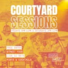 Courtyard Sessions - Beer Garden, Live DJs, Street Food