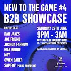 New To The Game #4 - B2B Showcase at Robert's Club