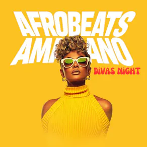 Afrobeats Amapiano - Divas Night