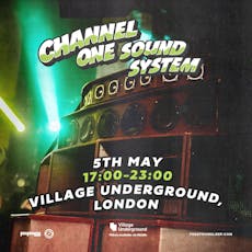 Channel One Sound System - Bank Holiday Special at Village Underground