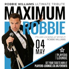 Robbie Williams Tribute with Maximum Robbie at Players Lounge