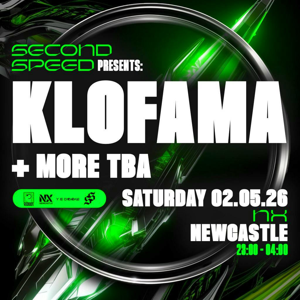 Second Sped: KLOFAMA + more at NX Newcastle