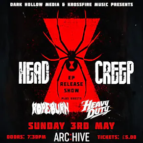 Headcreep / ropeburn / Heavy Duty live at Archive