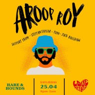 Love Affair Presents: AROOP ROY at Hare And Hounds Kings Heath