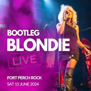 Bootleg Blondie: Live at Fort Perch Rock