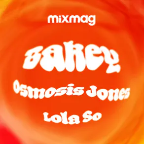Mixmag Lab London with Bakey, Osmosis Jones & Lola So