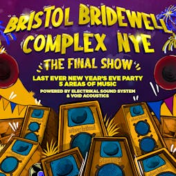 Venue: Bristol Bridewell Complex NYE • The Final Show | The Old Crown Courts Bristol  | Fri 31st December 2021