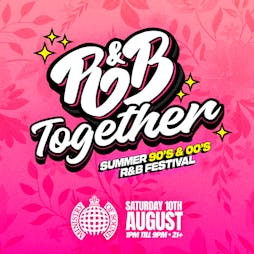 Summer 90s & 00s R&B Festival - London 2024 Tickets | Ministry Of Sound London  | Sat 10th August 2024 Lineup