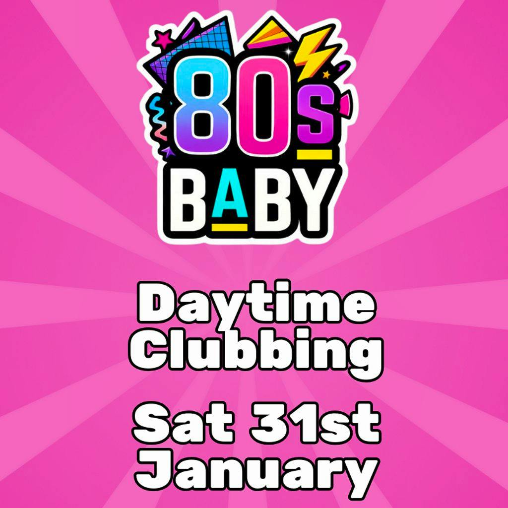 The Over 30s Club : 80s Baby!  70s & 80s Daytime Disco at Wherry Hotel