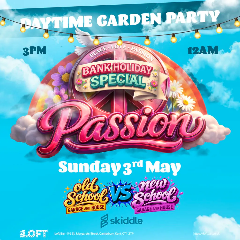 Passion: May Bank Holiday Party at The Loft Bar, Canterbury
