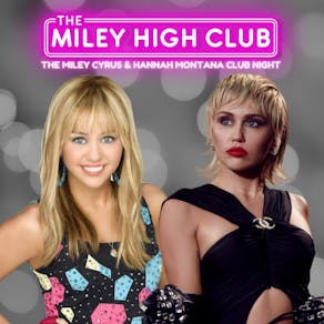 The Miley High Club - Miley Cyrus & Hannah Montana Club Night
