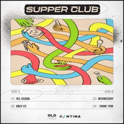 Supper Club @ Cantina Tickets | Cantina   Above The Old Red Bus Station Leeds  | Wed 6th April 2022 Lineup