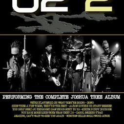 U2 2 present The Joshua Tree album show | Chinnerys Southend On Sea  | Fri 27th September 2019 Lineup