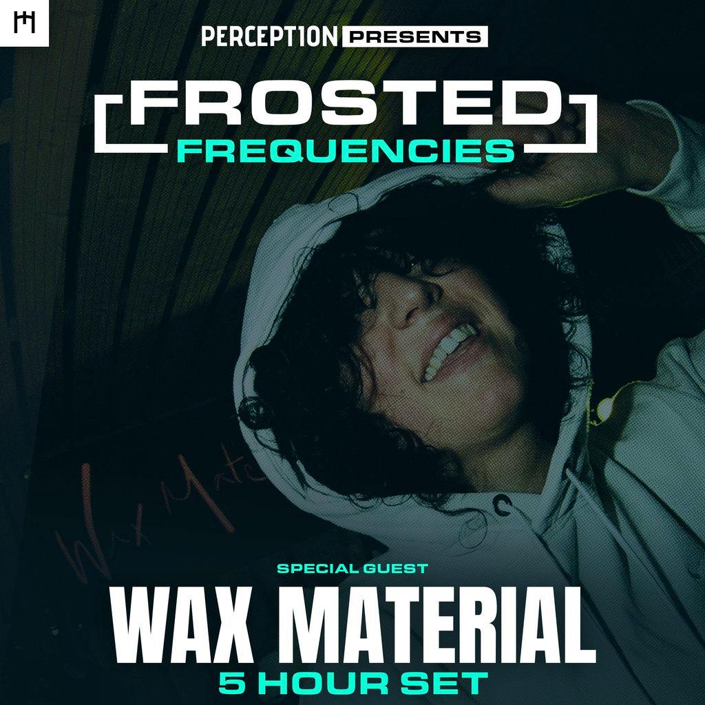 Perception Presents : Wax Material All Night Long at Perception   HQ