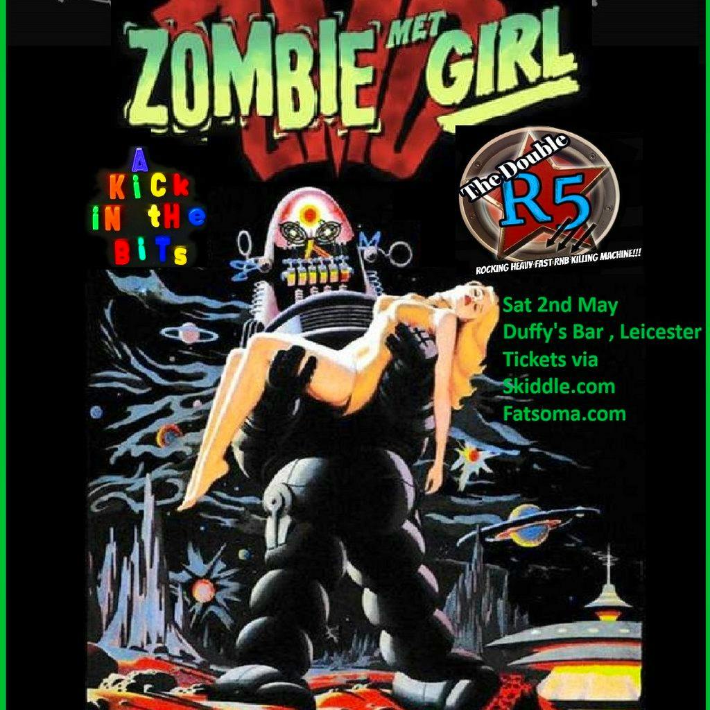Zombie Met Girl , A Kick In The Bits , The Double R5 at Duffy's Bar 18 Pocklington Walk Leicester