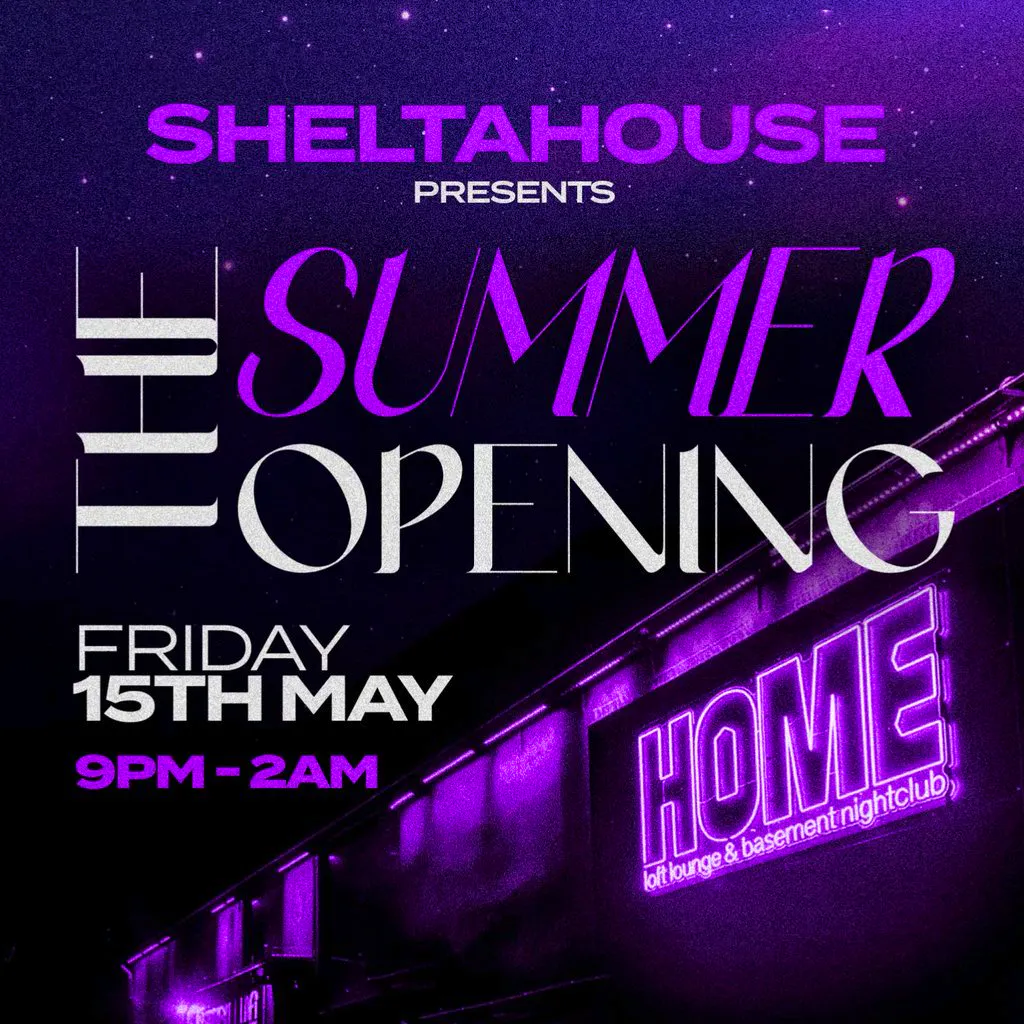 Sheltahouse Presents The Summer Opening at Home Nightlife