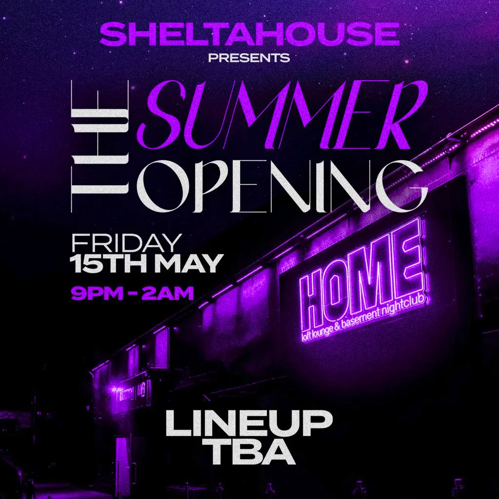 Sheltahouse Presents The Summer Opening at Home Nightlife