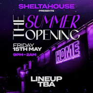 Sheltahouse Presents The Summer Opening at Home Nightlife