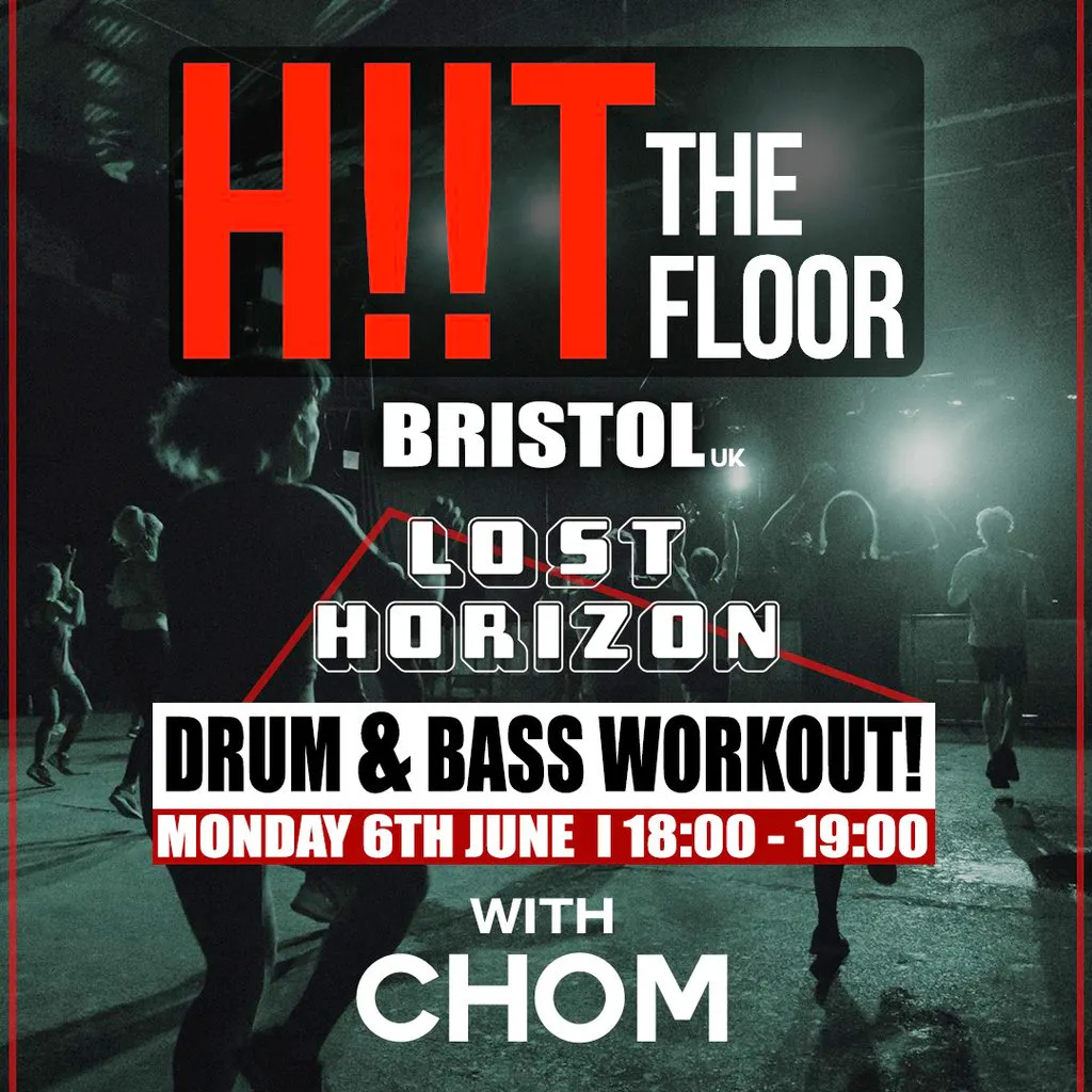 DnB HIT THE FLOOR EXERCISE CLASS at Lost Horizion Bristol