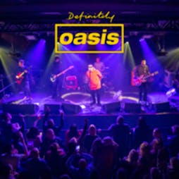Definitely Oasis - Oasis tribute Chester Tickets | The Live Rooms Chester Chester  | Fri 27th October 2023 Lineup