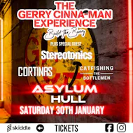 The Gerry Cinna-Man Experience + Stereotonics, Cortinas, Catfish at Asylum Hull University