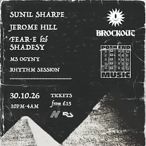 Brockout x Posh End - Sunil Sharpe, Jerome Hill + more |30.10.26